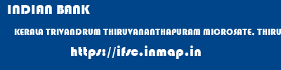 INDIAN BANK  KERALA TRIVANDRUM THIRUVANANTHAPURAM MICROSATE, THIRUVANANTHAPURAM  ifsc code